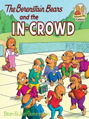 cover image of The Berenstain Bears and the In-Crowd
